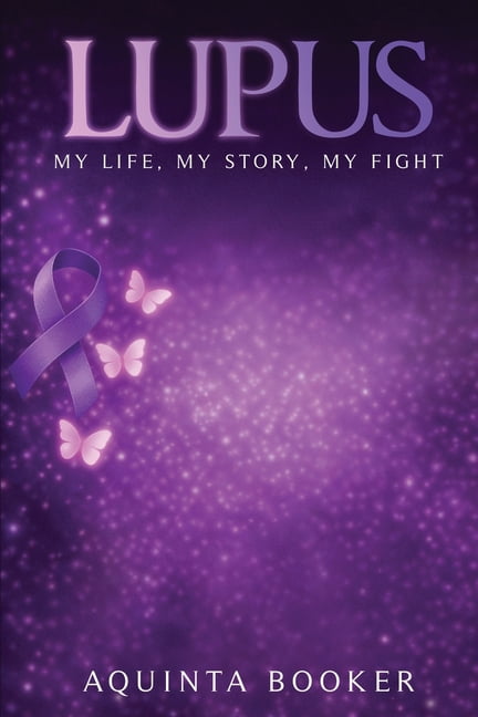 Lupus: My Life, My Story, My Fight, (Paperback)