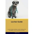 thumbnail image 1 of Lurcher Guide Lurcher Guide Includes: Lurcher Training, Diet, Socializing, Care, Grooming, and More, (Paperback), 1 of 1