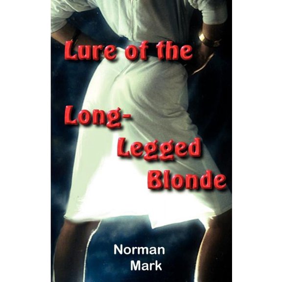 Lure of the Long-Legged Blonde