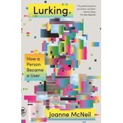 Lurking How a Person Became a User Paperback