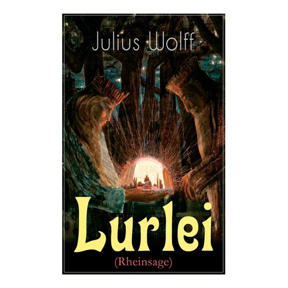 Lurlei (Rheinsage): Ein Romanze des Autors von Der Rattenfnger von Hameln, Till Eulenspiegel redivivus und Der fliegend, (Paperback)