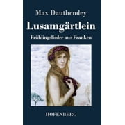 Lusamg rtlein. Fr hlingslieder aus Franken Hardcover