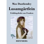 Lusamg rtlein. Fr hlingslieder aus Franken Paperback
