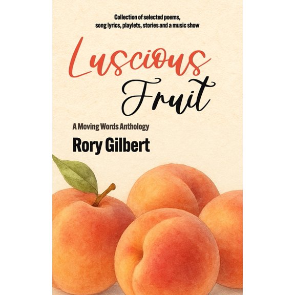Luscious Fruit: A Moving Words Anthology, (Paperback)