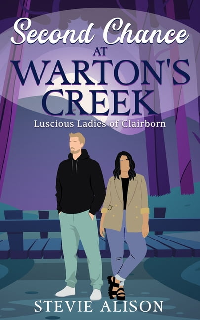 Luscious Ladies of Clairborn Second Chance at Warton's Creek: AWWM Plus Size Small Town Neighbors-to-Lovers Second Chance Romance, (Paperback)