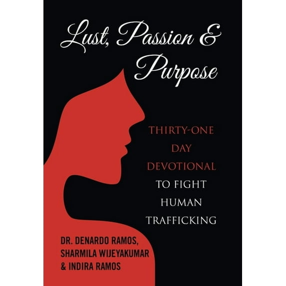 Lust, Passion & Purpose: Thirty-One Day Devotional to Fight Human Trafficking (Hardcover)