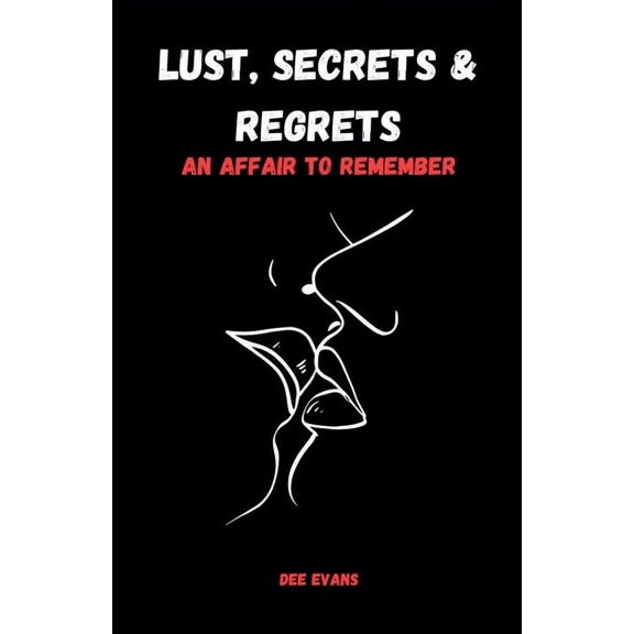 Lust, Secrets & Regrets: An Affair to Remember, (Paperback)