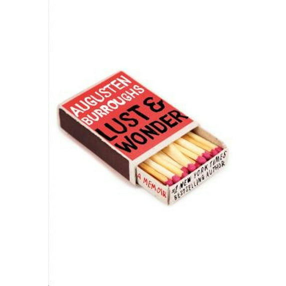 Lust & Wonder: A Memoir (Hardcover) by Augusten Burroughs