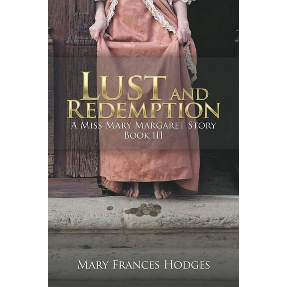 Lust and Redemption : A Miss Mary Margaret Story