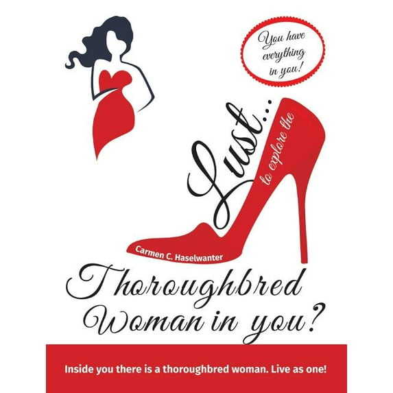 Lust... to explore the thoroughbred woman in you?: You have everything in you. Live as one!, (Paperback)