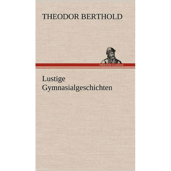 Lustige Gymnasialgeschichten (Hardcover)