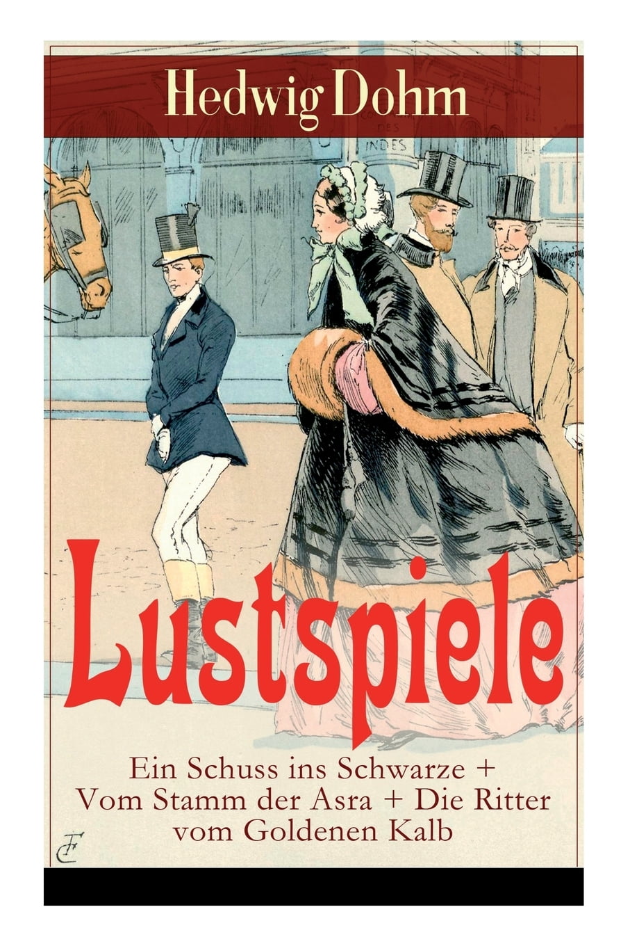 Lustspiele: Ein Schuss ins Schwarze + Vom Stamm der Asra + Die Ritter ...