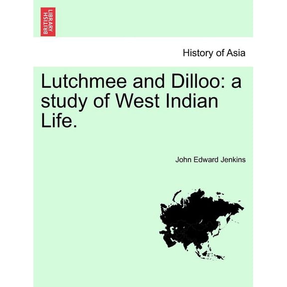 Lutchmee and Dilloo: A Study of West Indian Life. Paperback