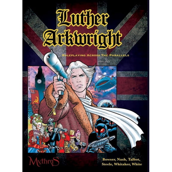Luther Arkwright: Roleplaying Across the Parallels (Hardcover)