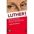 thumbnail image 1 of Luther! : Biographie Eines Befreiten (Edition 2) (Hardcover), 1 of 1