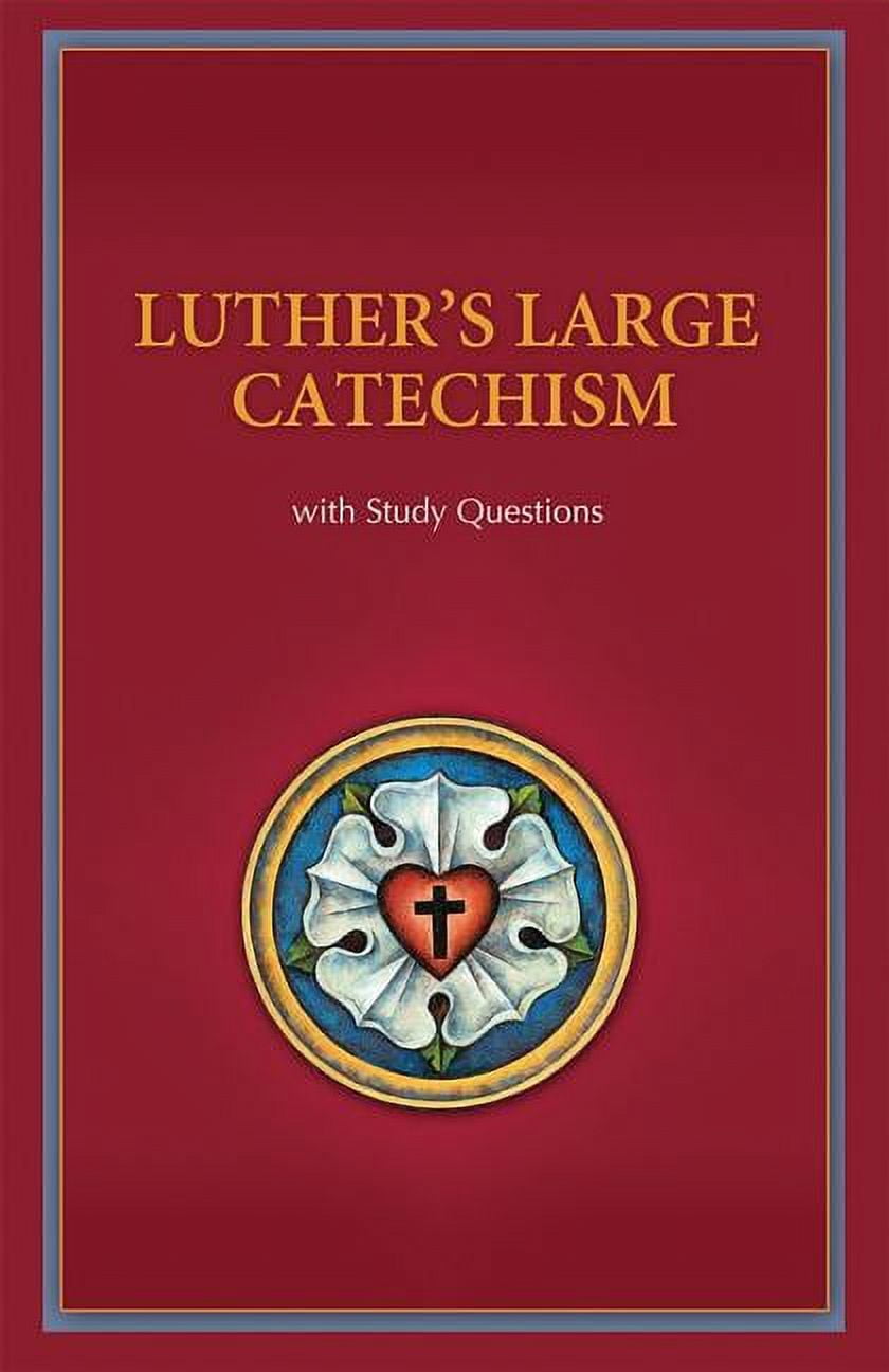 Luther's Large Catechism with Study Questions, (Paperback)