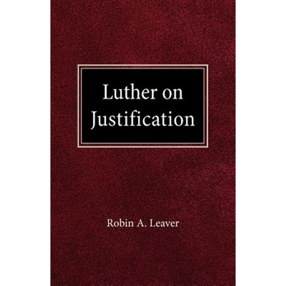 Luther on Justification (Paperback)