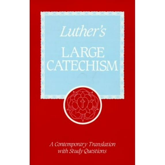 Pre-Owned Luther's Large Catechism (Paperback) 0570035392 9780570035398