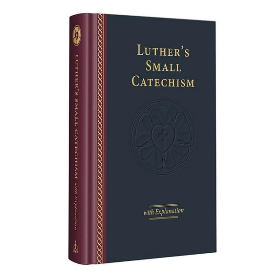 Luther's Small Catechism with Explanation - 2017 Edition, (Hardcover)
