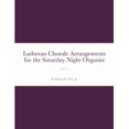 thumbnail image 1 of Lutheran Chorale Arrangements for the Saturday Night Organist, Vol. 1: Vol. 1, (Paperback), 1 of 1