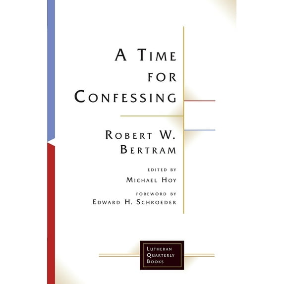 Lutheran Quarterly Books A Time for Confessing, (Paperback)