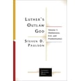thumbnail image 1 of Lutheran Quarterly Books Luther's Outlaw God: Volume 1: Hiddenness, Evil, and Predestination, (Paperback), 1 of 1