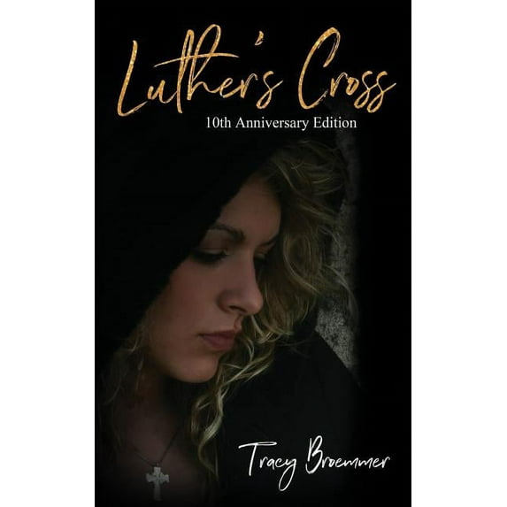Luther's Cross: 10th Anniversary Edition Paperback