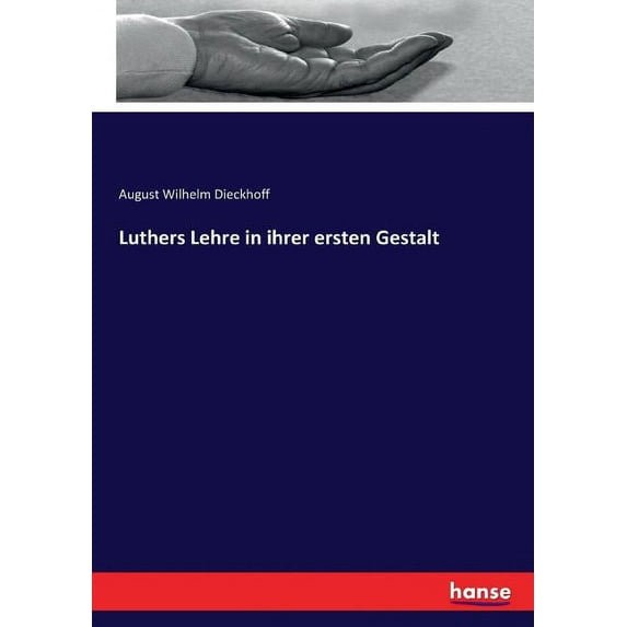 Luthers Lehre in ihrer ersten Gestalt, (Paperback)