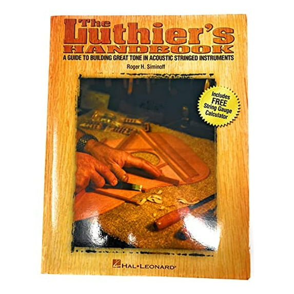 Pre-Owned The Luthier's Handbook: A Guide to Building Great Tone in Acoustic Stringed Instruments (Paperback) 0634014684 9780634014680