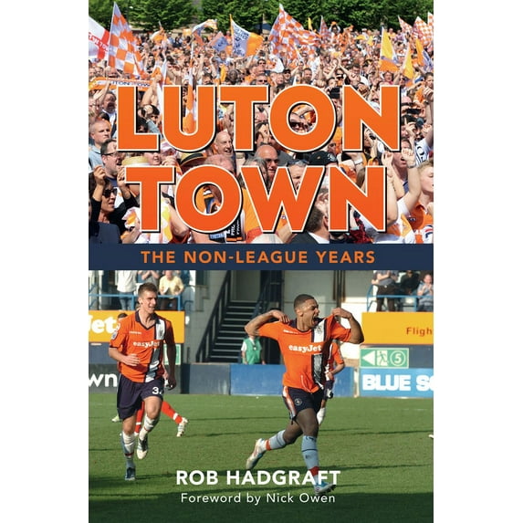 Luton Town : The Non-League Years (Paperback)