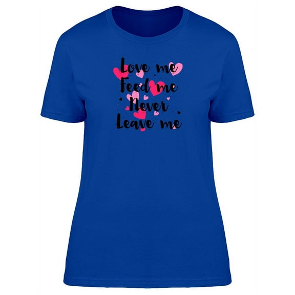 Luv Me, Never Leave Me Pet Quote T-Shirt Women -Image by Shutterstock, Female XX-Large