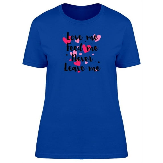 Luv Me, Never Leave Me Pet Quote T-Shirt Women -Image by Shutterstock, Female x-Large