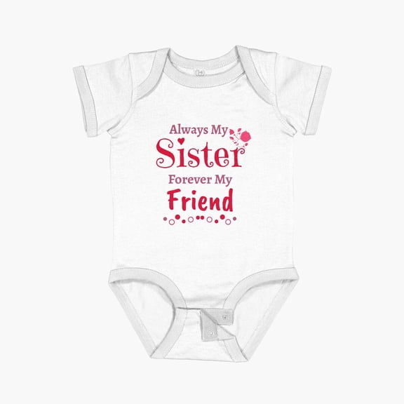 Luvly Always My Sister Forever My Friend Short Sleeve Baby One-Piece, New Born, Baby Shower Gift, New Parents Gift