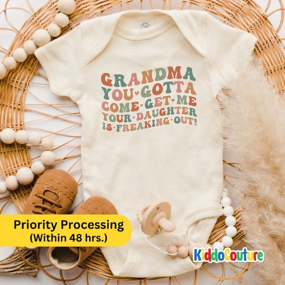 Luvly Grandma You Gotta Come Get Me Your Daughter Is Freaking Out, Grandma Baby, Grandma Baby Retro, Kc-Vaa1, New Born, Baby Shower Gift, New Parents Gift