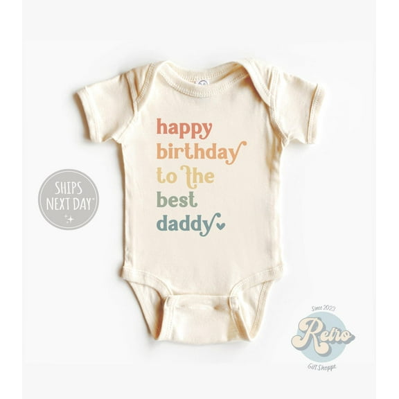 Luvly Happy Birthday Daddy Father'S Birthday Natural Baby Bodysuit Boys Retro Baby Gift Happy Birthday Dad Gift, New Born, Baby Shower Gift, New Parents Gift