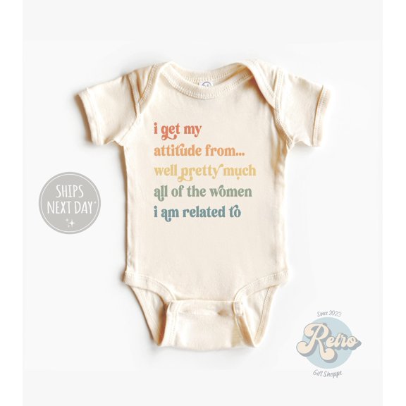 Luvly I Get My Attitude From All The Women I Am Related To Female Empowerment Clothing Bodysuit Funny Baby Gift, New Born, Baby Shower Gift, New Parents Gift