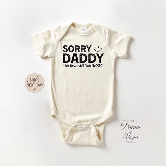 Luvly Sorry Daddy You Now Have Two Bosses, Funny Baby Bodysuit, Newborn Baby, Cute Baby Clothes, Baby Shower Gift, New Born, Baby Shower Gift, New Parents Gift