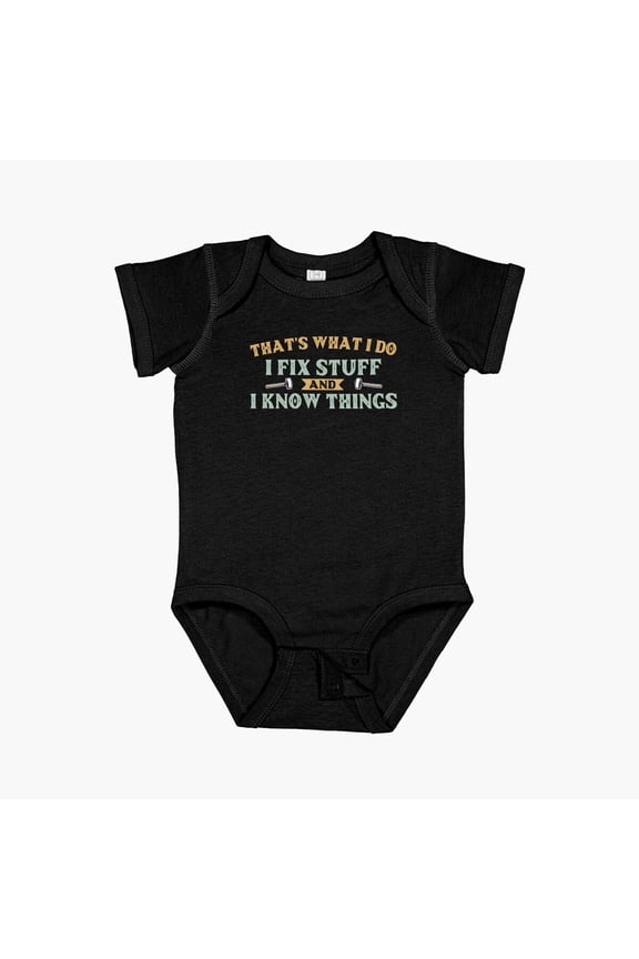 That'S What I Do I Fix Stuff And I Know Things Short Sleeve Baby One-Piece, New Born, Baby Shower Gift, New Parents Gift