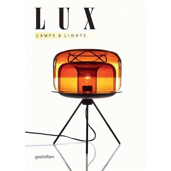Lux: Lamps and Lights (Hardcover)