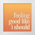 thumbnail image 1 of Lux + Me Designs 12x12 White Modern Wood Framed Museum Art Print Titled - Feeling Good Like I Should, 1 of 4
