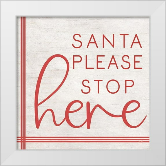 Lux + Me Designs 12x12 White Modern Wood Framed Museum Art Print Titled - Santa Please Stop Here