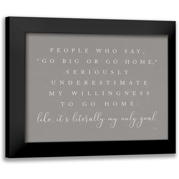 Lux + Me Designs 14x12 Black Modern Framed Museum Art Print Titled - Go Big or Go Home