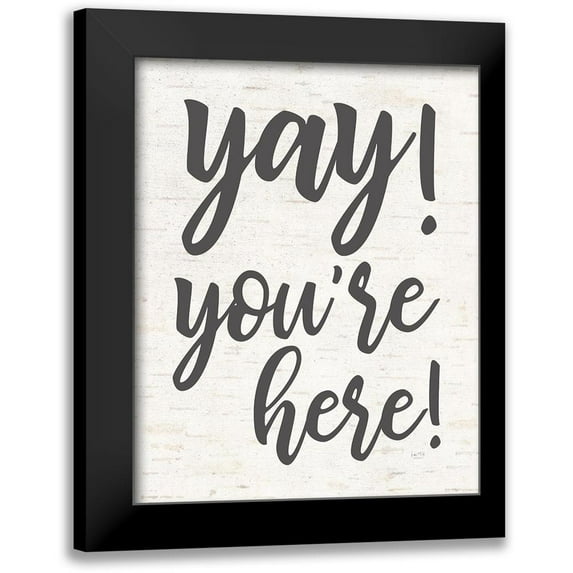 Lux + Me Designs 15x18 Black Modern Framed Museum Art Print Titled - Yay Youre Here