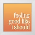thumbnail image 1 of Lux + Me Designs 20x20 White Modern Wood Framed Museum Art Print Titled - Feeling Good Like I Should, 1 of 4