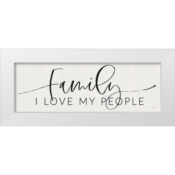 Lux + Me Designs 24x11 White Modern Wood Framed Museum Art Print Titled - Family - I Love My People