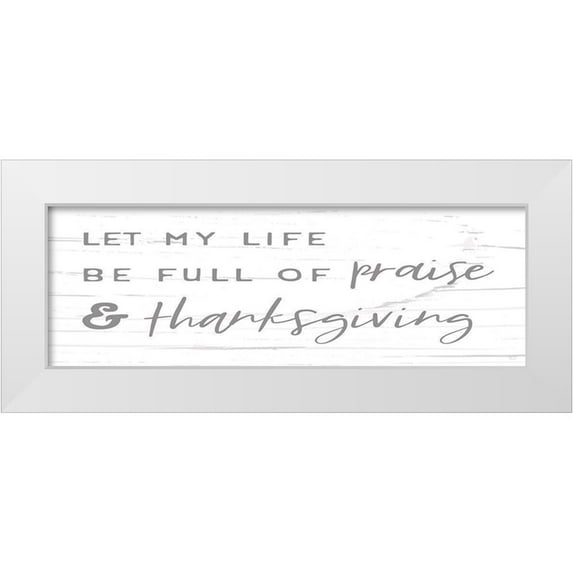 Lux + Me Designs 24x11 White Modern Wood Framed Museum Art Print Titled - Praise And Thanksgiving