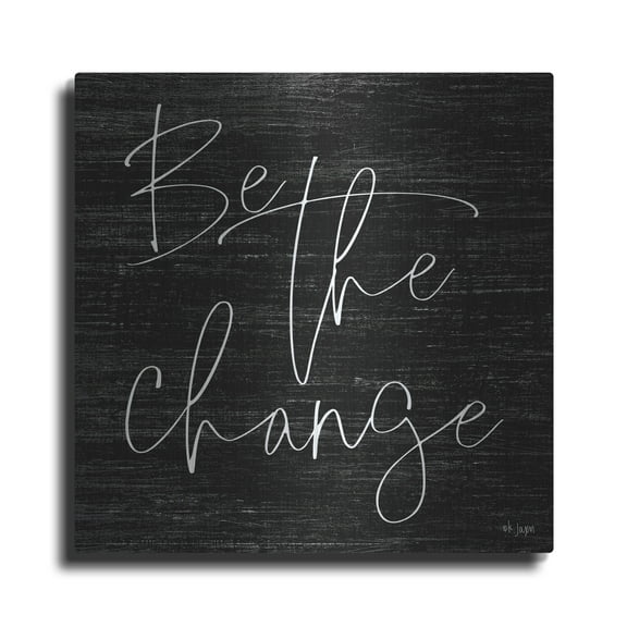 Luxe Metal Art 'Be the Change II' by Jaxn Blvd, Metal Wall Art, 24" x 24"