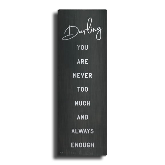 Luxe Metal Art 'Darling You Are Never Too Much' by Jaxn Blvd, Metal Wall Art, 16" x 48"