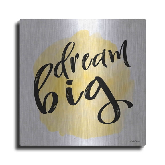 Luxe Metal Art 'Dream Big' by Susie Boyer, Metal Wall Art, 12"x12"