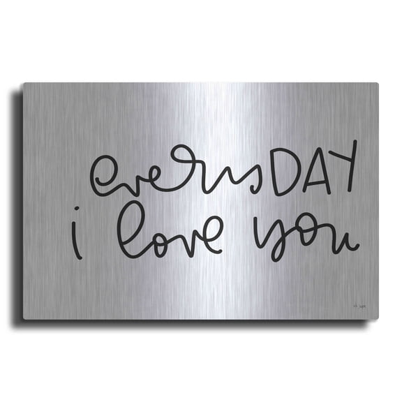 Luxe Metal Art 'Every Day I Love You' by Jaxn Blvd., Metal Wall Art, 24"x16"